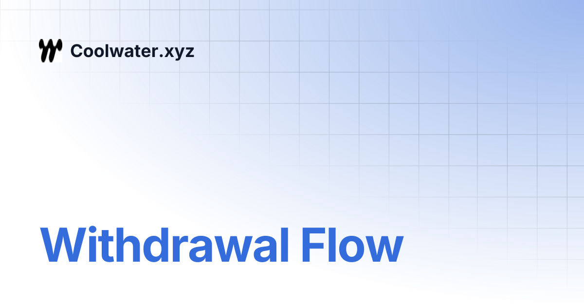 Withdrawal Flow | Coolwater.xyz